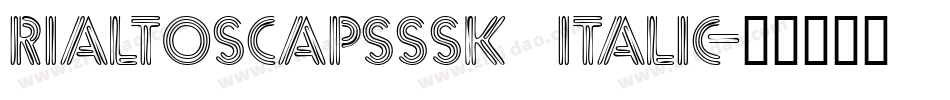 RialtoSCapsSSK Italic字体转换